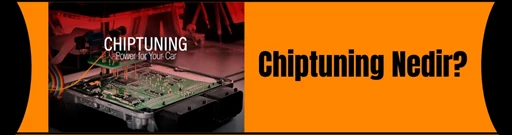 CHİP TUNİNG NEDİR? Chiptuning Nasıl Yapılır? CHİP TUNİNG NEDİR? Chiptuning Nasıl Yapılır?